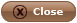 Close